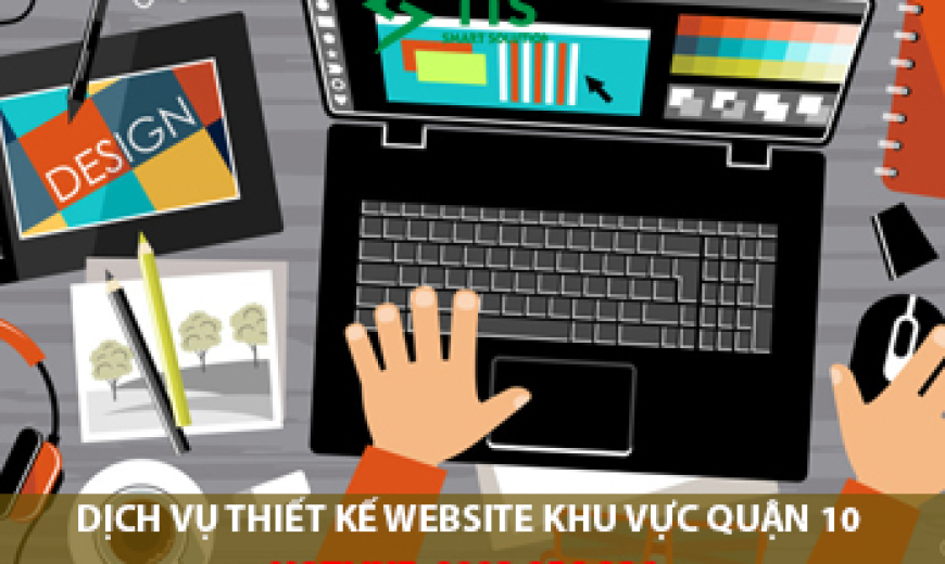 Dịch vụ thiết kế website khu vực Quận 10 - TPHCM
