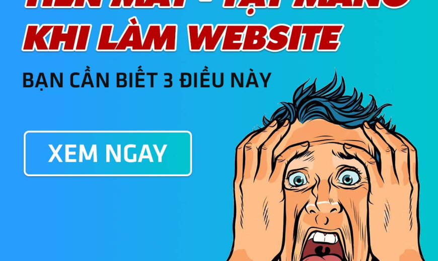 Những điều cần biết khi làm website - Tránh tiền mất tật mang